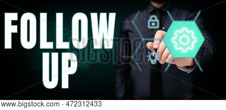 Text Showing Inspiration Follow Up. Business Concept Additional Info Or Any Activity That Needs To C