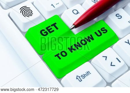 Text Caption Presenting Get To Know Us. Internet Concept Acquiring An Important Gateway Pass For A S