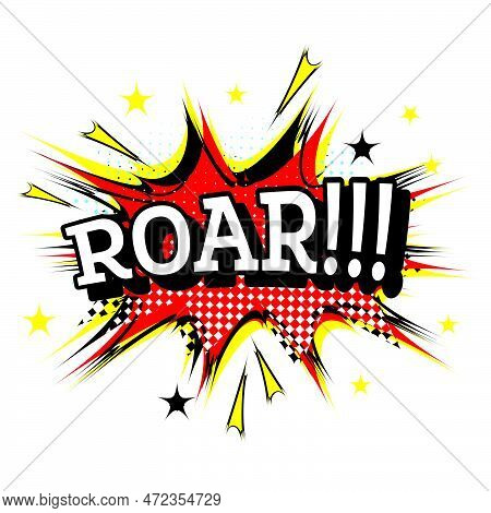 Roar. Comic Text In Pop Art Style. Vector Illustration.