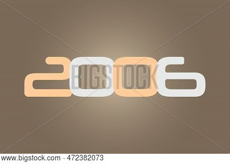 Year 2006 Numeric Typography Text Vector Design On Gradient Color Background. 2006 Historical Calend