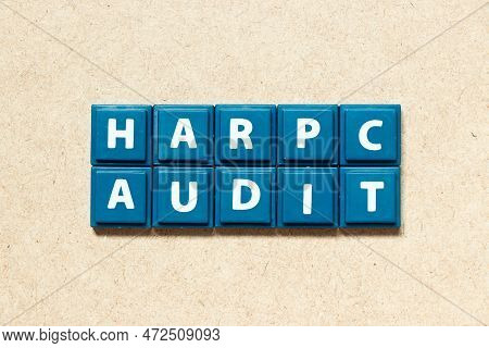 Tile Alphabet Letter In Word Harpc (hazard Analysis And Risk-based Preventive Controls) On Wood Back
