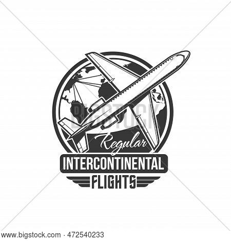 Intercontinental Flights Icon. Airline Flight Company Vintage Emblem, World Air Travel Retro Symbol 