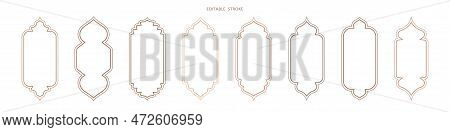Islamic Vector Shape Of A Window Or Door Arch. Arab Frame Set. Ramadan Kareem Editable Outline Icon.
