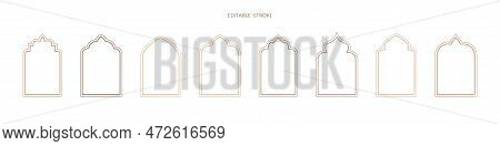 Islamic Vector Shape Of A Window Or Door Arch. Arab Frame Set. Ramadan Kareem Editable Outline Icon.