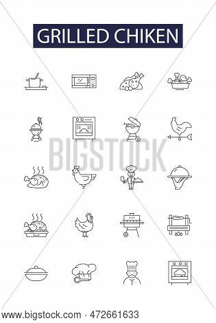 Grilled Chiken Line Vector Icons And Signs. Chicken, Bbq, Roast, Skewers, Baked, Marinated, Fire-gri