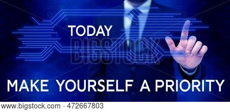 Handwriting Text Make Yourself A Priority. Business Approach Think In Your Own Good First Personal D