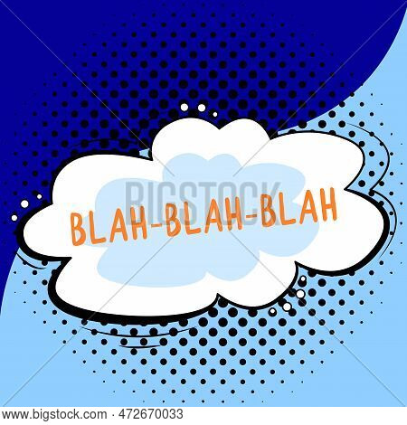 Conceptual Caption Blah Blah Blah. Word Written On Talking Too Much False Information Gossips Non-se