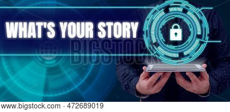 Conceptual Display Whats Your Story. Word For Asking Someone Tell Me About Himself Share Experience