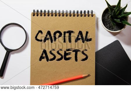 Capital Gains - Increase In A Capital Asset's Value And Is Realized When The Asset Is Sold, Text Con