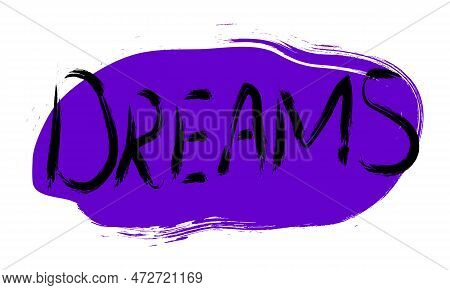 Graffiti Dreams Word On Pink Background. Hand Drawnhand Drawn. Vector