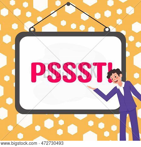 Handwriting Text Pssst. Concept Meaning Expression Way To Attract Attention Of Someone Be Quiet Sile