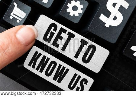 Conceptual Caption Get To Know Us. Conceptual Photo Acquiring An Important Gateway Pass For A Specif
