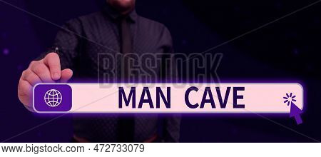 Text Caption Presenting Man Cave. Conceptual Photo A Room, Space Or Area Of A Dwelling Reserved For 