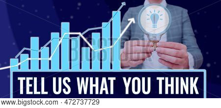 Inspiration Showing Sign Tell Us What You Think. Business Idea Express Your Emotions And Thoughts To