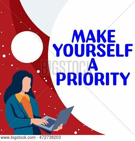 Handwriting Text Make Yourself A Priority. Business Idea Think In Your Own Good First Personal Devel