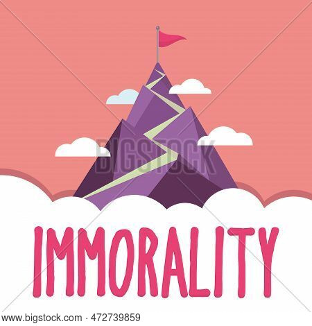 Inspiration Showing Sign Immorality. Business Approach The State Or Quality Of Being Immoral, Wicked
