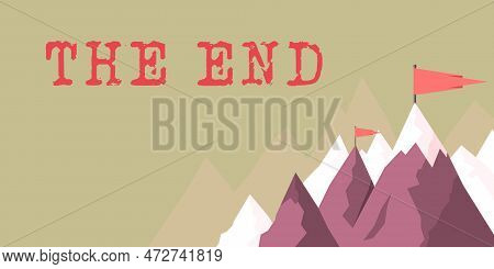 Inspiration Showing Sign The End. Business Showcase Final Part Of Play Relationship Event Movie Act 