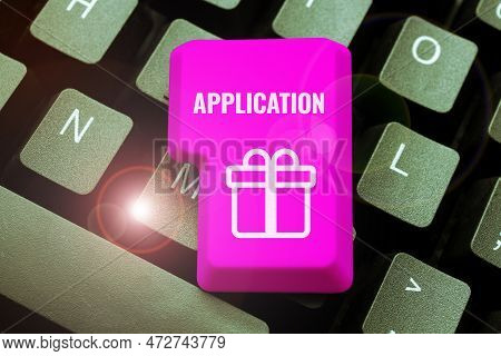 Text Showing Inspiration Application. Business Showcase An Order For Something Formal And Usually Wr