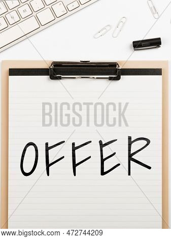 Hand Writing Sign Offer. Word For Resent Or Proffer Something For Someone To Accept Reject As Desire
