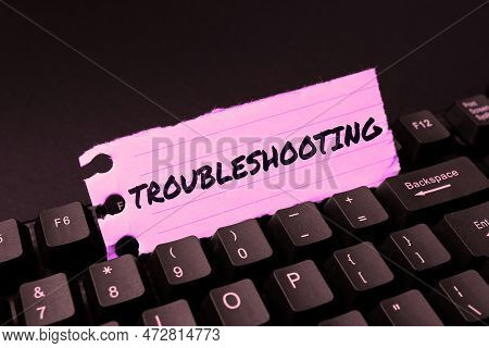 Handwriting Text Troubleshooting. Conceptual Photo An Act Of Investigating Or Dealing With In The Pr