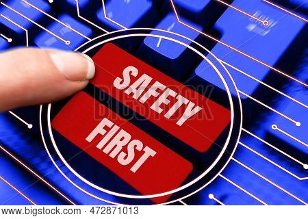 Conceptual Caption Safety First. Word Written On Avoid Any Unnecessary Risk Live Safely Be Careful P
