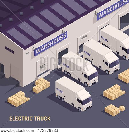 Warehouse Loading Dock With Goods Vehicles Electric Trucks Delivery Vans Loaded And Unloaded Isometr