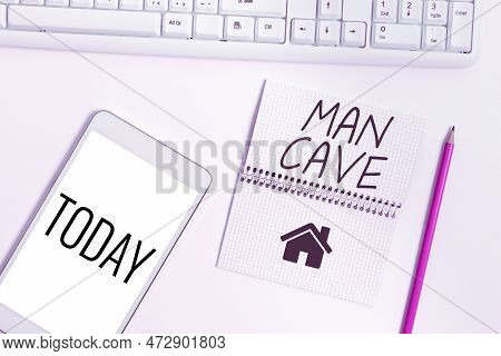 Text Sign Showing Man Cave. Word Written On A Room, Space Or Area Of A Dwelling Reserved For A Male 