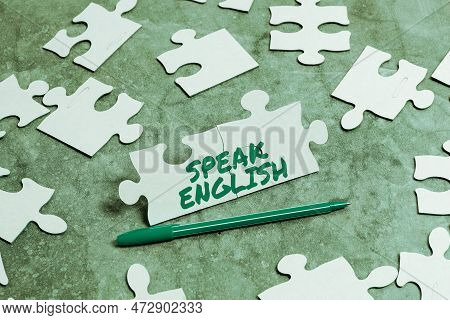 Sign Displaying Speak English. Business Concept Study Another Foreign Language Online Verbal Courses