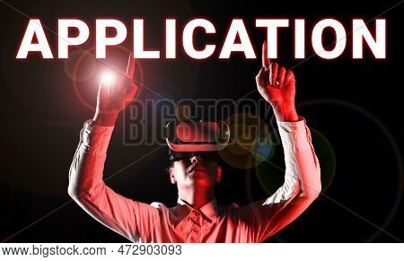 Text Sign Showing Application. Business Showcase An Order For Something Formal And Usually Written F