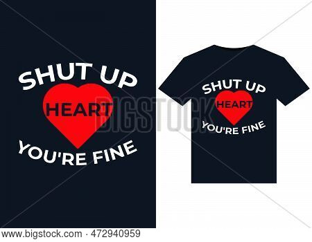 Shut Up Heart You're Fine Illustrations For Print-ready T-shirts Design