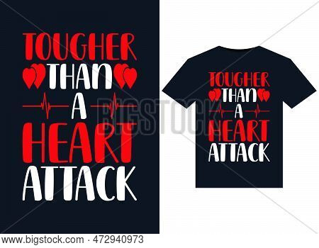 Tougher Than A Heart Attack Illustrations For Print-ready T-shirts Design