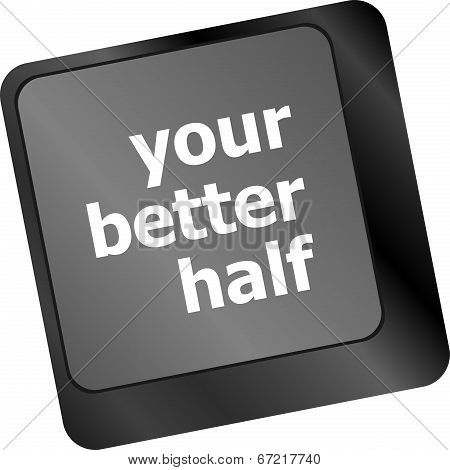 Your Better Half, Keyboard With Computer Key Button
