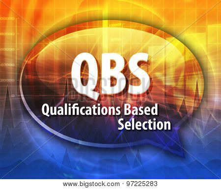 word speech bubble illustration of business acronym term QBS Qualifications Based Selection