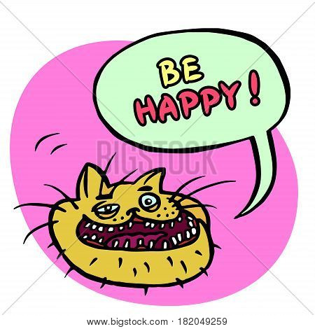 Be Happy! Cartoon Cat Head. Speech Bubble. Vector Illustration.