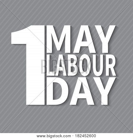 1 May. Happy Labor Day.Vector illustration with white text on a gray background.Labor Day logo Poster banner brochure or flyer design.