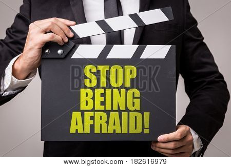 Stop Being Afraid