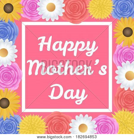 Happy Mothers Day background with beautiful colorful flower. Vector illustration.