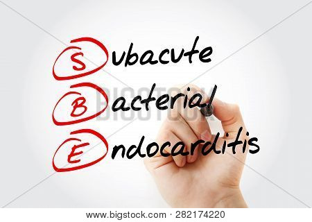 Sbe - Subacute Bacterial Endocarditis Acronym With Marker, Concept Background