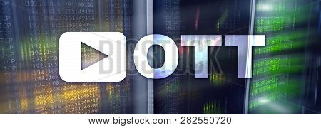 Ott, Iptv, Video Streaming Over The Internet.