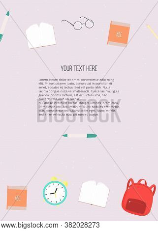 Vector Illustration With School Knapsack, Book, Pencils, Eyeglasses, Alarm Clock And Place For Text.