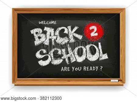 Back To School. Design With Realistic, Rubbed And Dirty School Chalkboard And Lettering Back To Scho