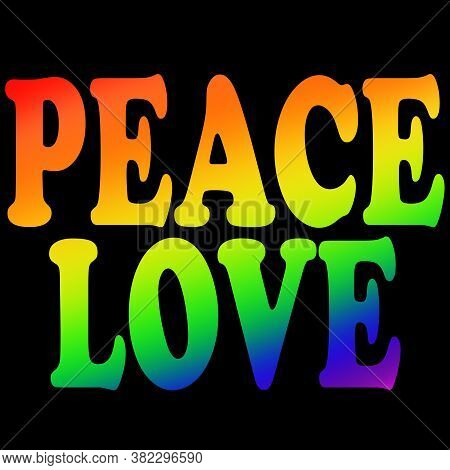 Peace & Love Phrase With Rainbow Colors. Concept For Lgbtqia Pride And Tolerance