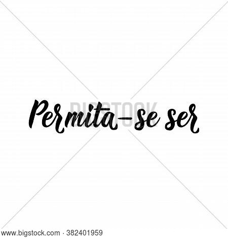 Lettering. Translation From Spanish - Let It Be. Element For Flyers, Banner, T-shirt And Posters. Mo