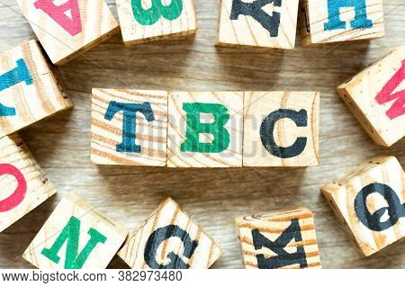 Alphabet Letter Block In Word Tbc (abbreviation Of To Be Confirmed Or Continued) With Another On Woo