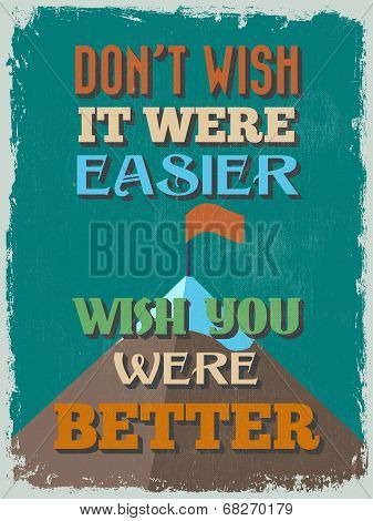 Retro Vintage Motivational Quote Poster. Vector Illustration