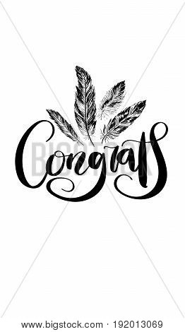 'Congrats' - hand drawn lettering in modern calligraphy style. Boho art print with decorative feathers. Perfect for invitations, greeting cards, quotes and more.