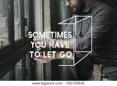 Sometime You Have To Let Go Life Motivation Inspiration
