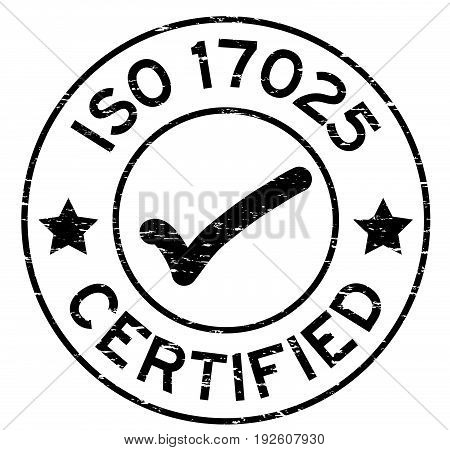 Grunge black ISO 17025 certified with mark icon round rubber seal stamp on white background