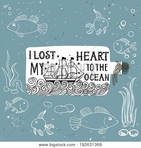 Hand drawn vintage label with a ship in a bottle and hand lettering. This illustration can be used as a print on T-shirts and bags. Eps10