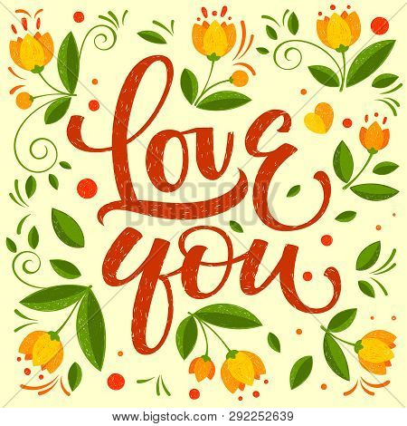 Love You Calligraphic Design. Hand Drawn Mother S Day Colorful Background. Ink Illustration. Modern 